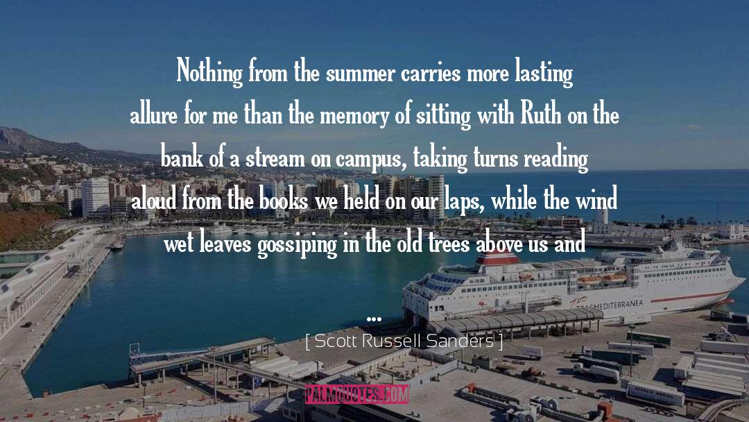 Scott Russell Sanders Quotes: Nothing from the summer carries