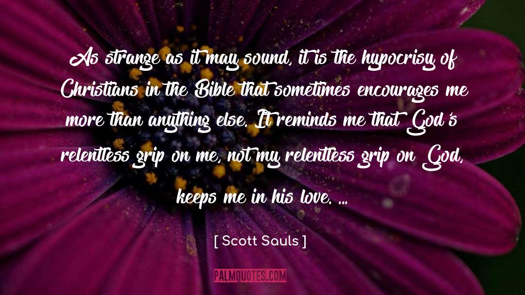 Scott Sauls Quotes: As strange as it may