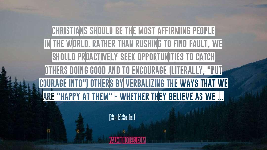 Scott Sauls Quotes: Christians should be the most