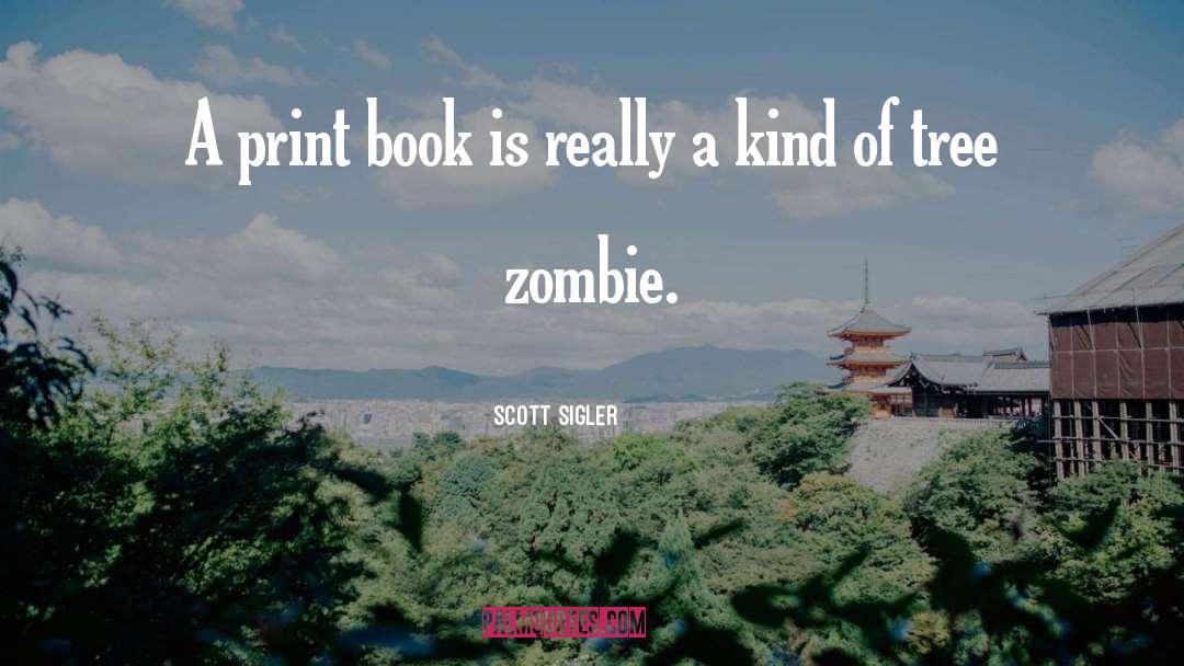Scott Sigler Quotes: A print book is really