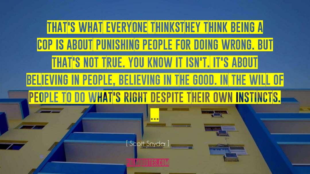 Scott Snyder Quotes: That's what everyone thinks<br>they think