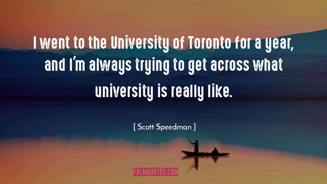 Scott Speedman Quotes: I went to the University