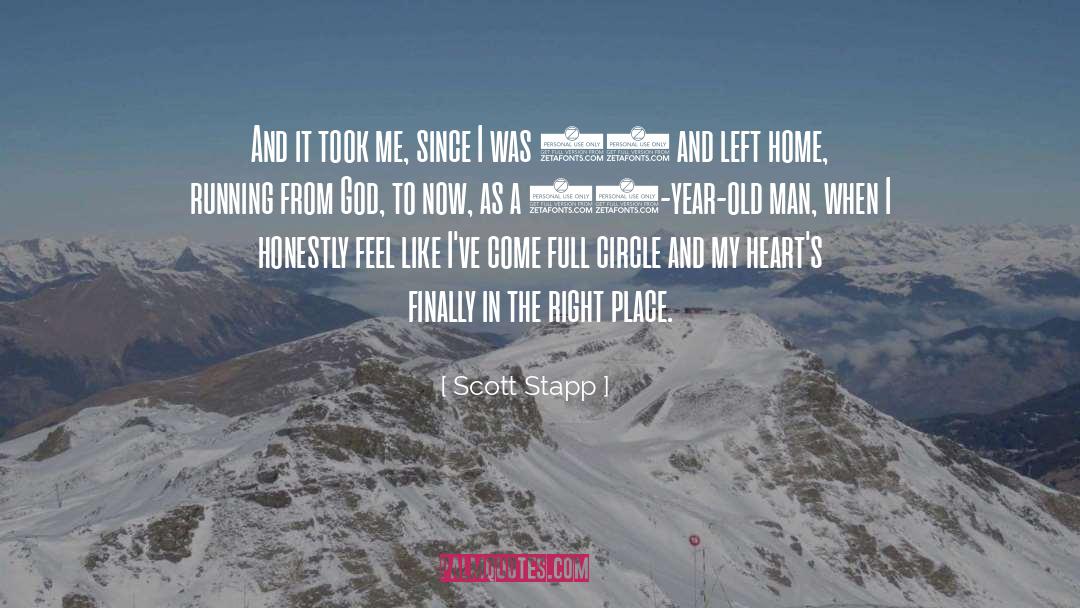 Scott Stapp Quotes: And it took me, since