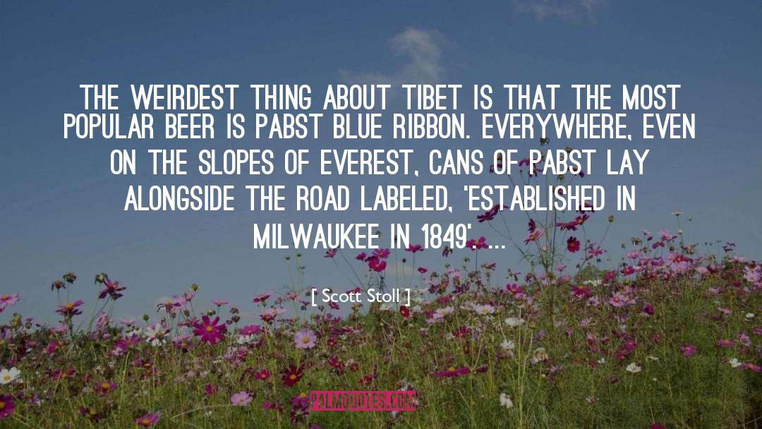 Scott Stoll Quotes: The weirdest thing about Tibet