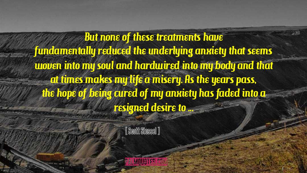 Scott Stossel Quotes: But none of these treatments