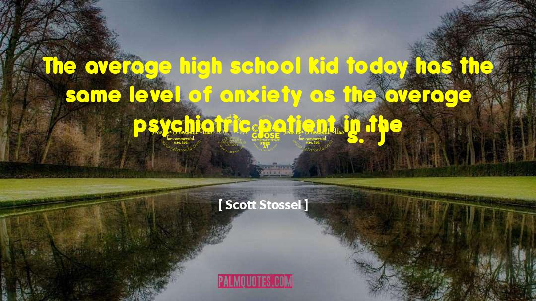 Scott Stossel Quotes: The average high school kid