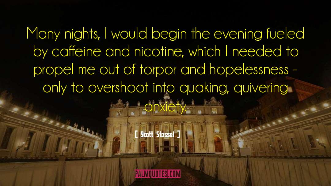 Scott Stossel Quotes: Many nights, I would begin