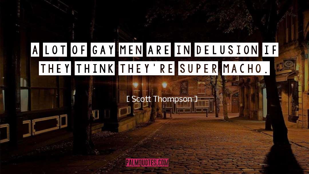 Scott Thompson Quotes: A lot of gay men