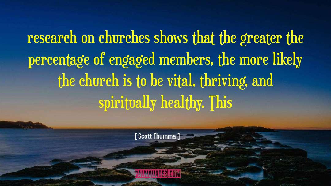 Scott Thumma Quotes: research on churches shows that