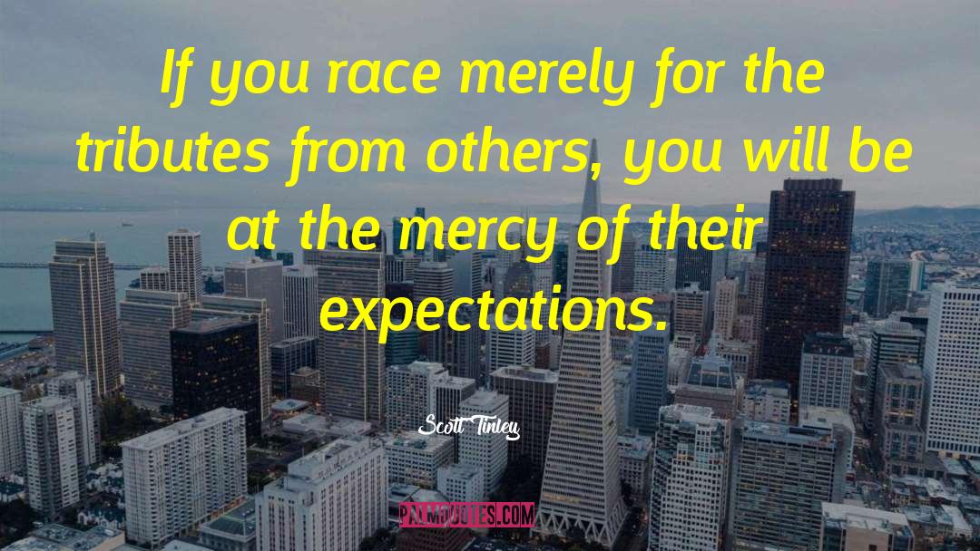 Scott Tinley Quotes: If you race merely for