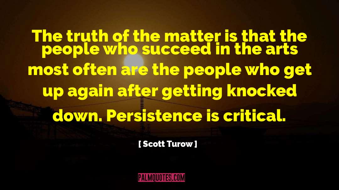 Scott Turow Quotes: The truth of the matter