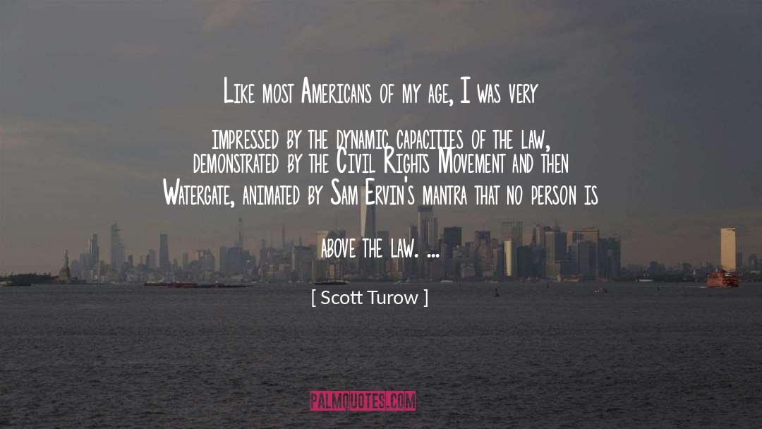 Scott Turow Quotes: Like most Americans of my