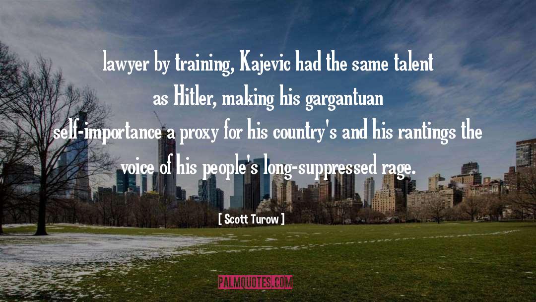 Scott Turow Quotes: lawyer by training, Kajevic had