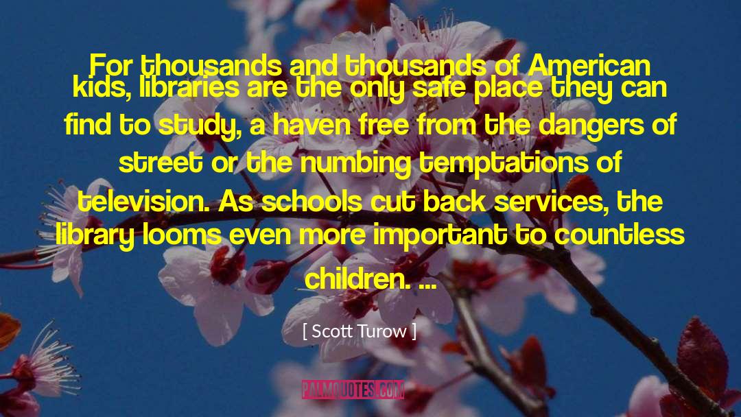 Scott Turow Quotes: For thousands and thousands of