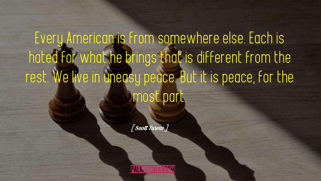 Scott Turow Quotes: Every American is from somewhere