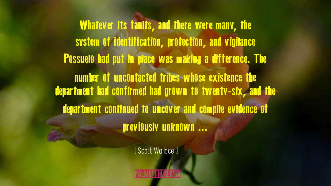 Scott Wallace Quotes: Whatever its faults, and there