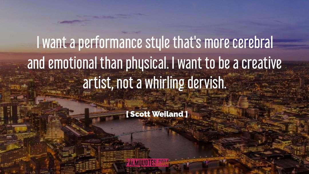 Scott Weiland Quotes: I want a performance style