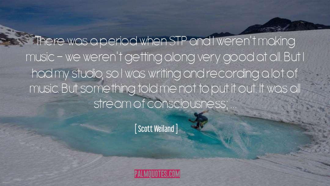 Scott Weiland Quotes: There was a period when