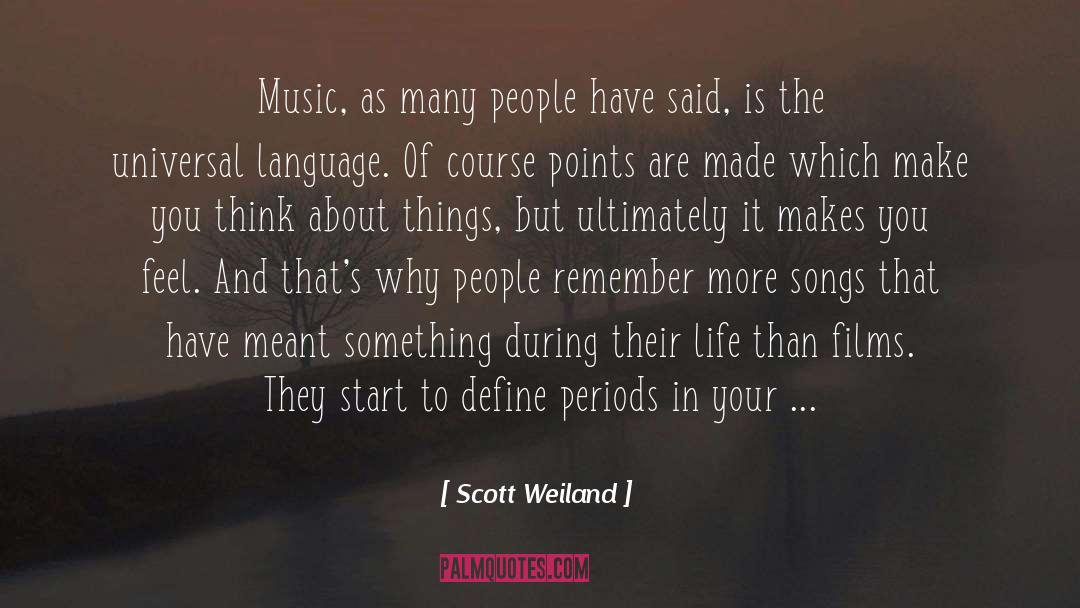 Scott Weiland Quotes: Music, as many people have