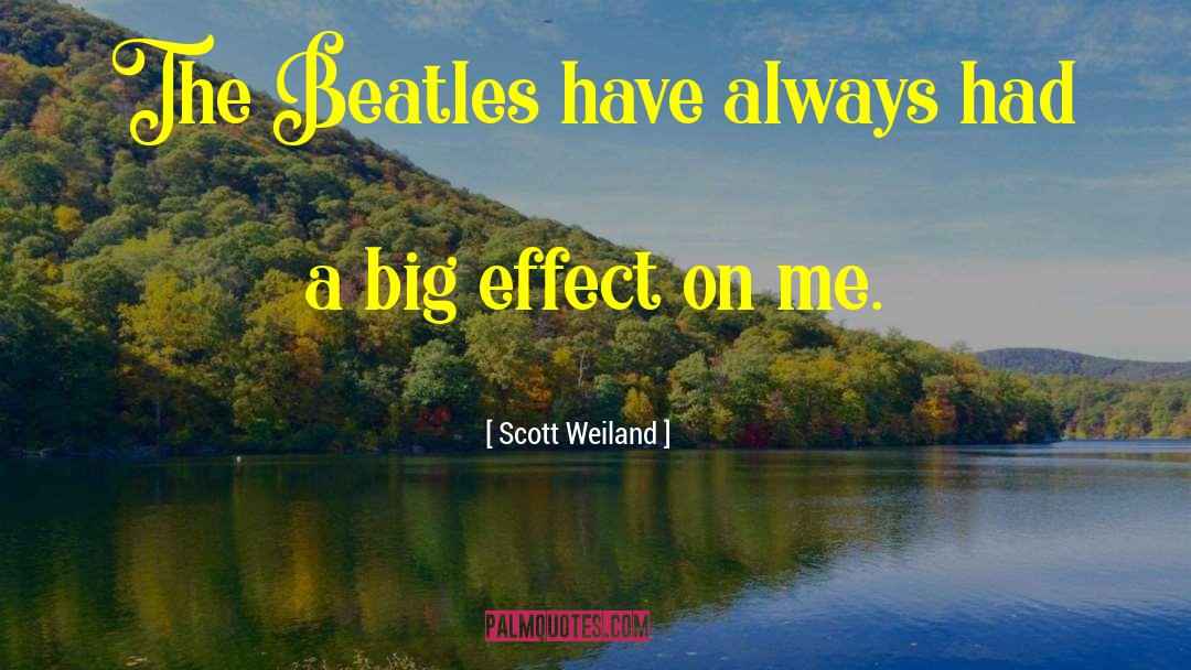 Scott Weiland Quotes: The Beatles have always had