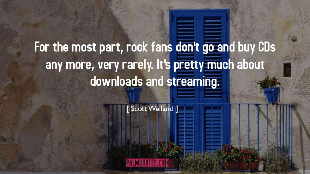 Scott Weiland Quotes: For the most part, rock