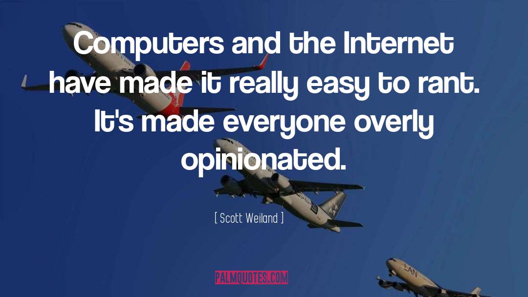 Scott Weiland Quotes: Computers and the Internet have