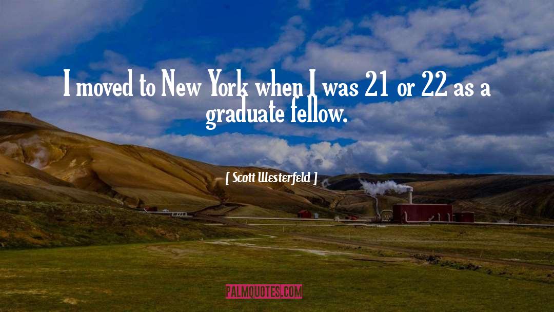Scott Westerfeld Quotes: I moved to New York