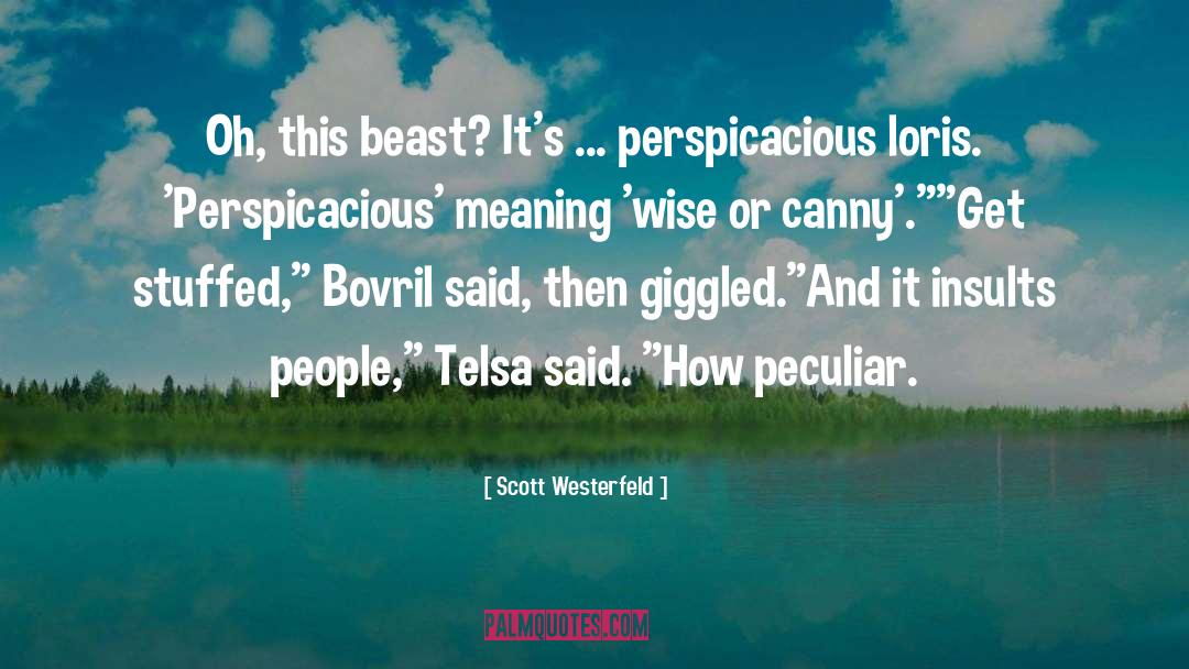 Scott Westerfeld Quotes: Oh, this beast? It's ...