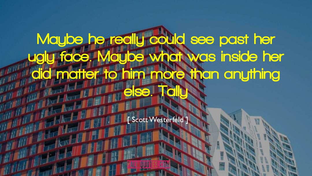 Scott Westerfeld Quotes: Maybe he really could see