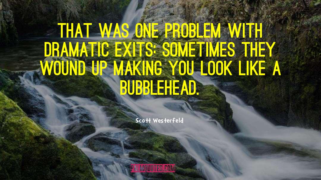 Scott Westerfeld Quotes: That was one problem with