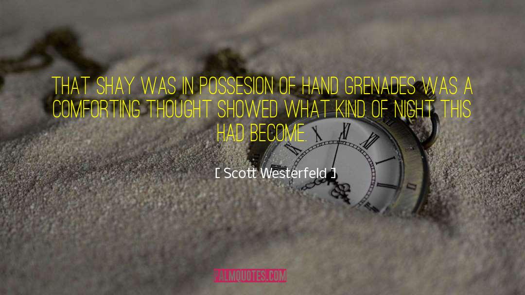 Scott Westerfeld Quotes: That Shay was in possesion