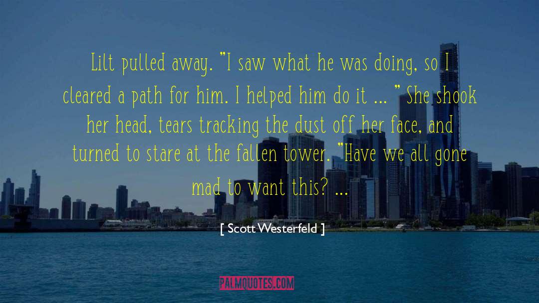 Scott Westerfeld Quotes: Lilt pulled away. 