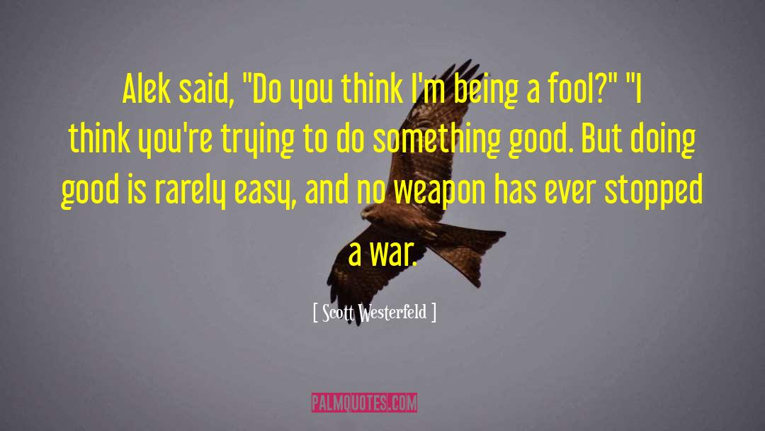 Scott Westerfeld Quotes: Alek said, 