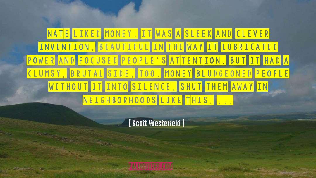 Scott Westerfeld Quotes: Nate liked money. It was