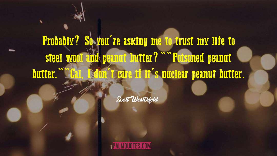 Scott Westerfeld Quotes: Probably? So you're asking me