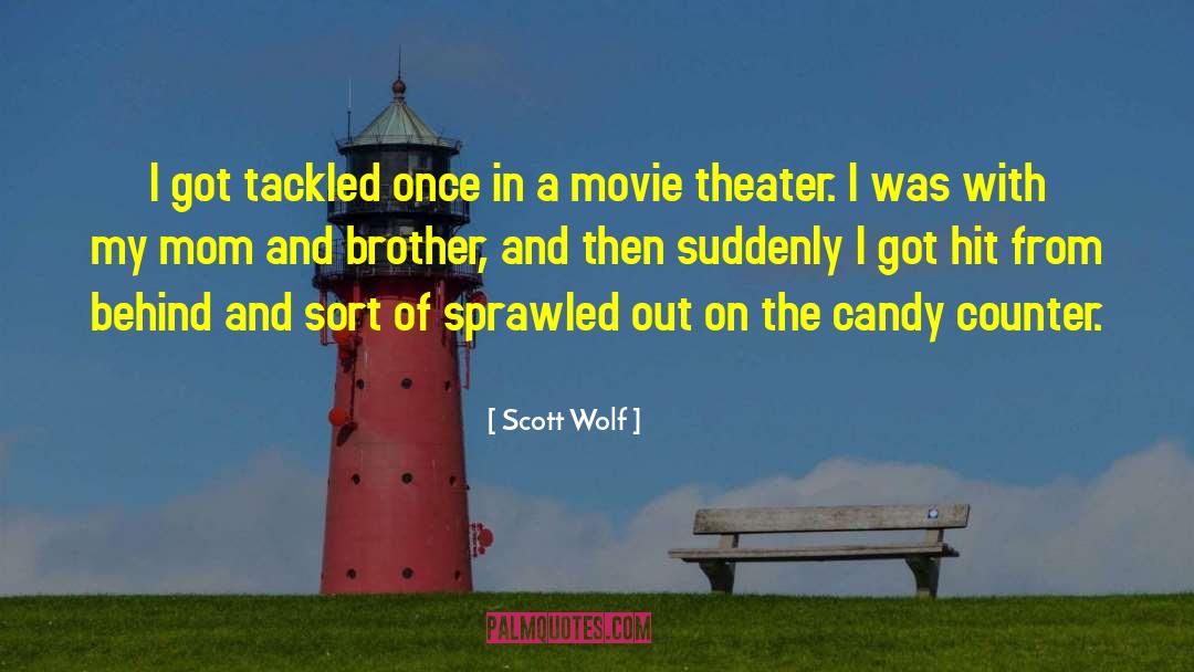 Scott Wolf Quotes: I got tackled once in