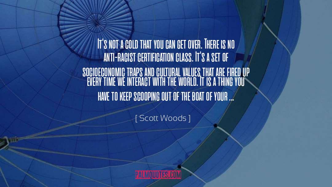 Scott Woods Quotes: It's not a cold that