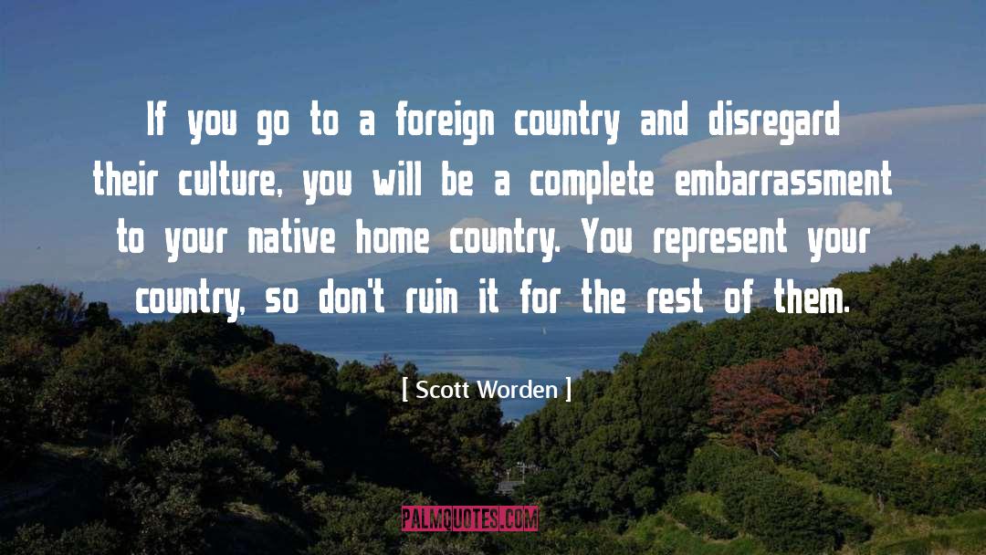 Scott Worden Quotes: If you go to a
