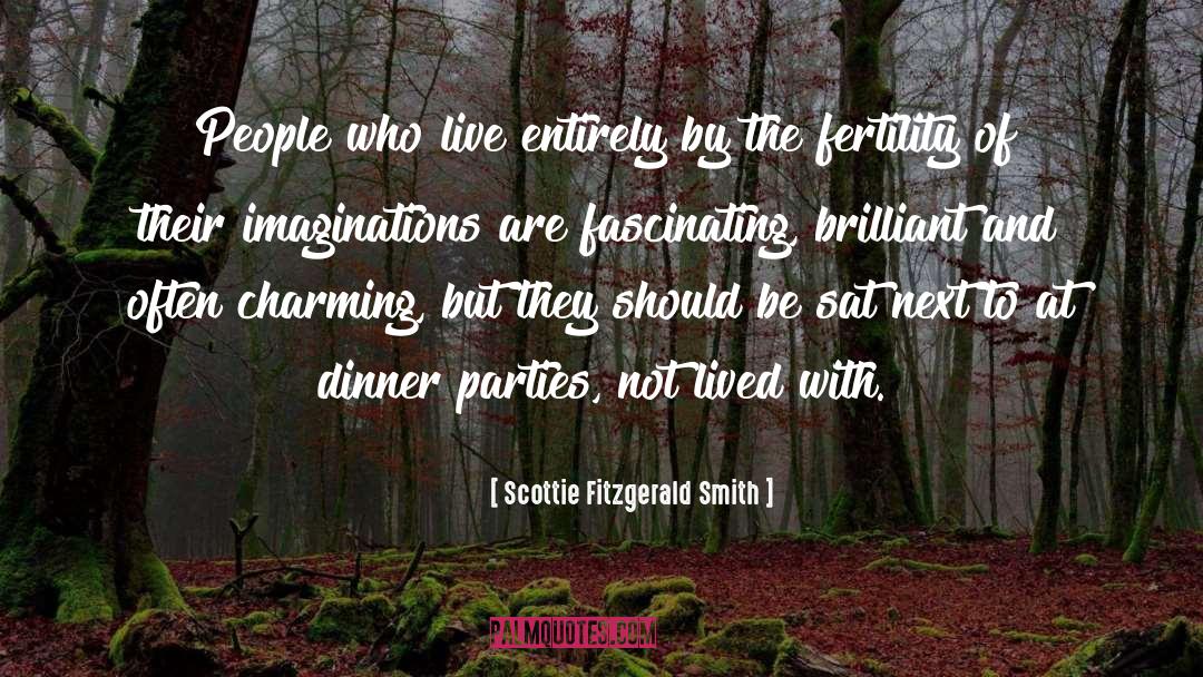 Scottie Fitzgerald Smith Quotes: People who live entirely by