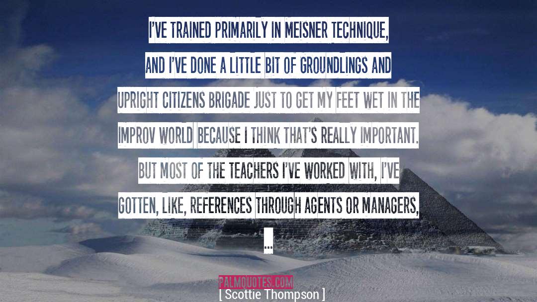 Scottie Thompson Quotes: I've trained primarily in Meisner