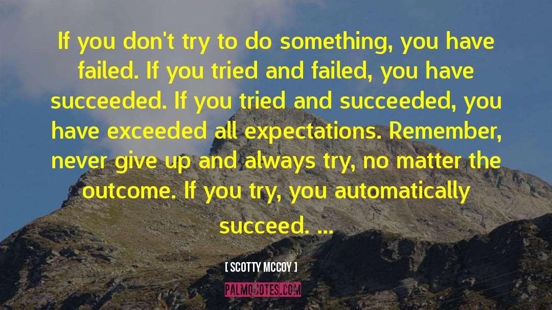 Scotty McCoy Quotes: If you don't try to