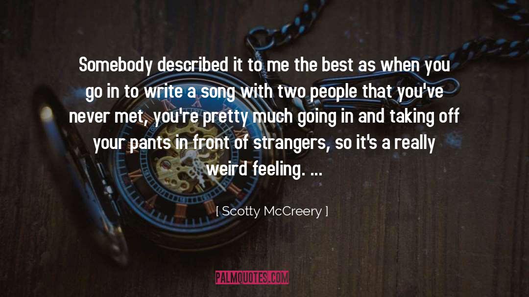 Scotty McCreery Quotes: Somebody described it to me