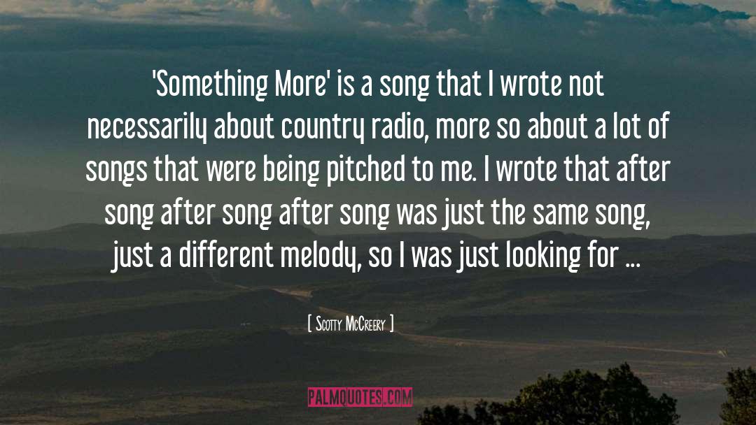Scotty McCreery Quotes: 'Something More' is a song