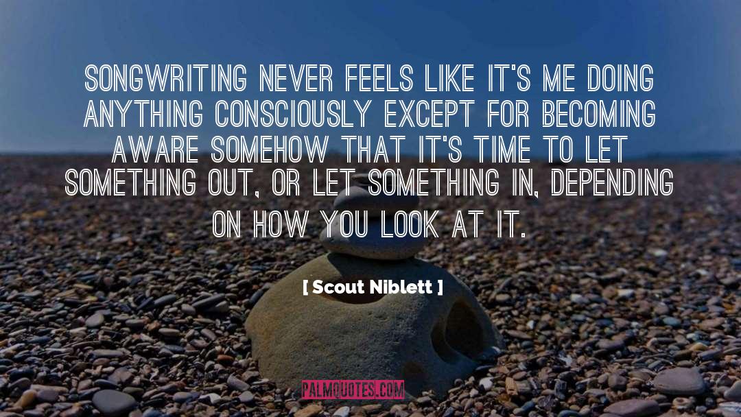 Scout Niblett Quotes: Songwriting never feels like it's