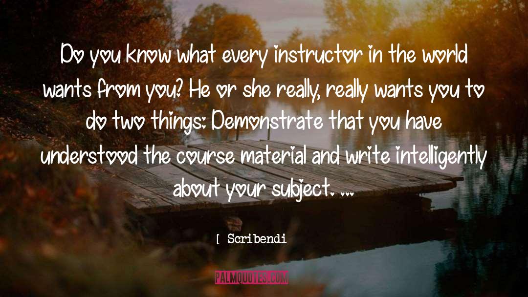 Scribendi Quotes: Do you know what every