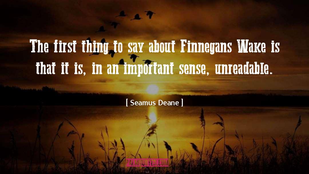 Seamus Deane Quotes: The first thing to say