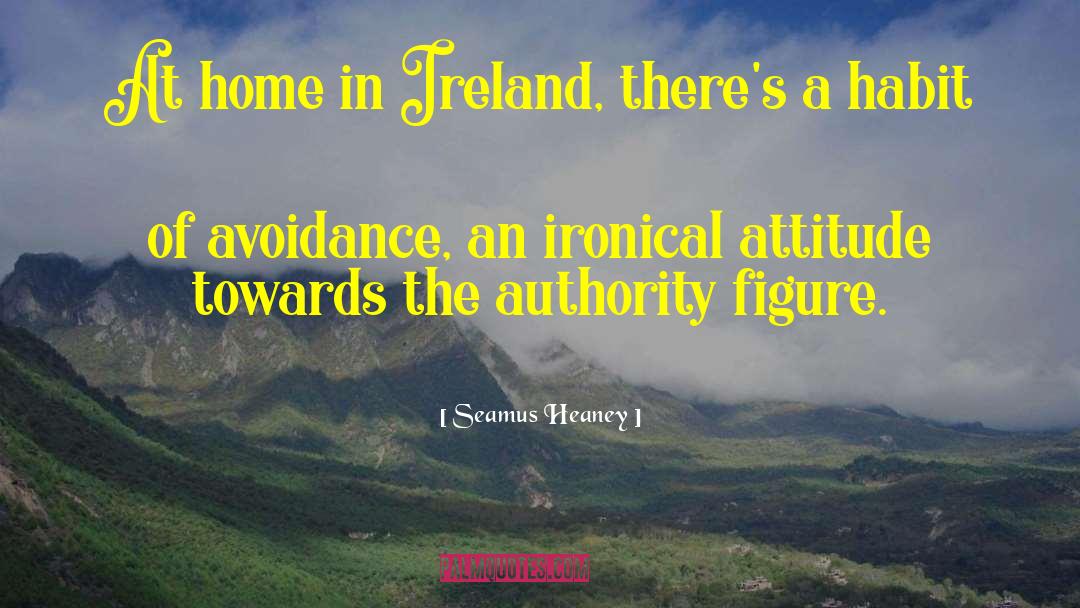 Seamus Heaney Quotes: At home in Ireland, there's