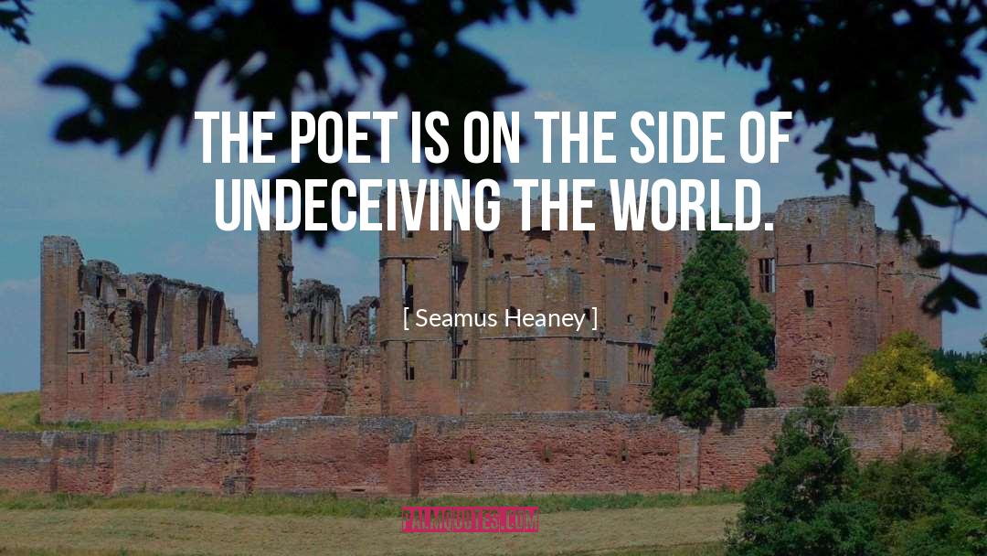 Seamus Heaney Quotes: The poet is on the