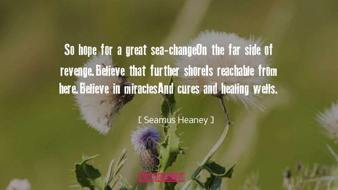 Seamus Heaney Quotes: So hope for a great