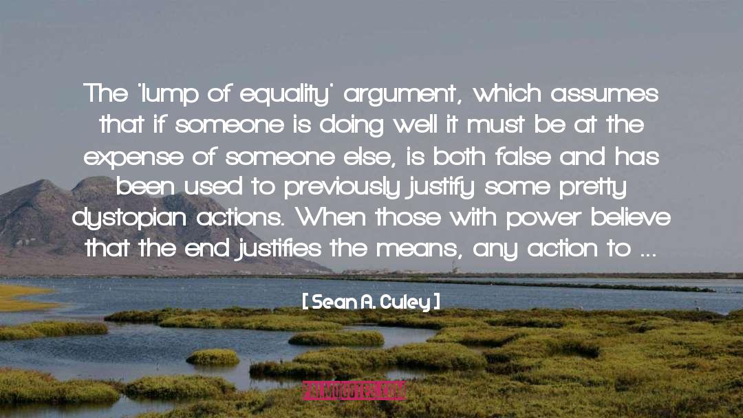 Sean A. Culey Quotes: The 'lump of equality' argument,